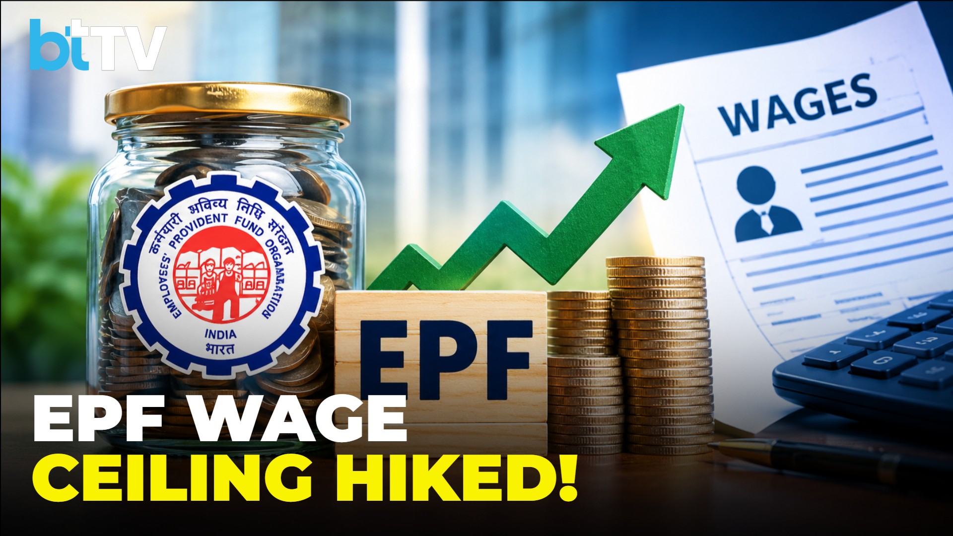 EPF Ceiling Hiked From ₹15,000 To ₹25,