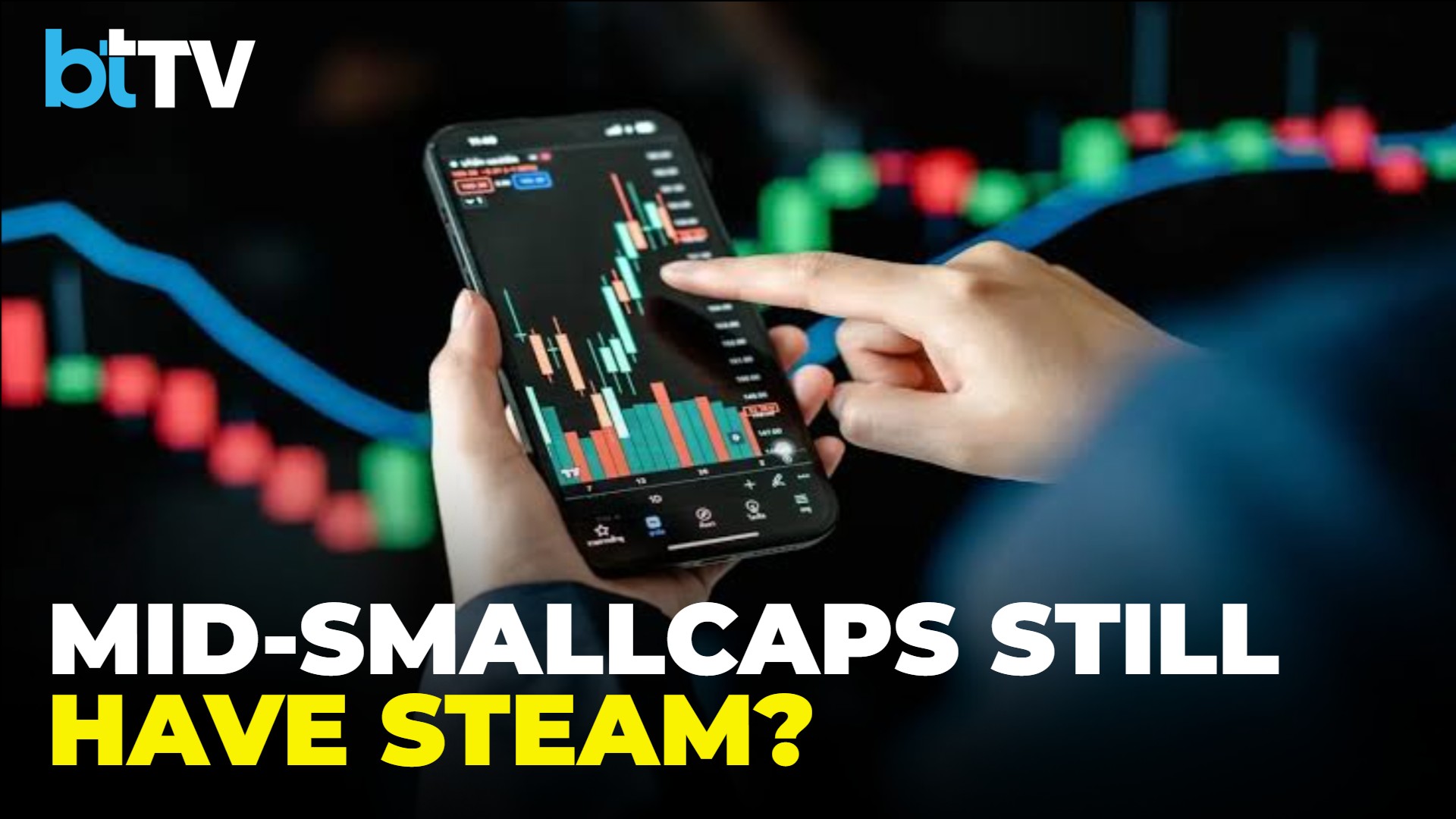 Mid & Small Caps Outlook: Strong Earnings, High Valuations Make Stock Selection Crucial