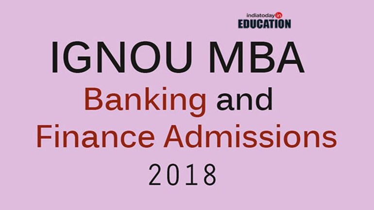 IGNOU Admissions 2018: Apply for MBA in banking and finance programme