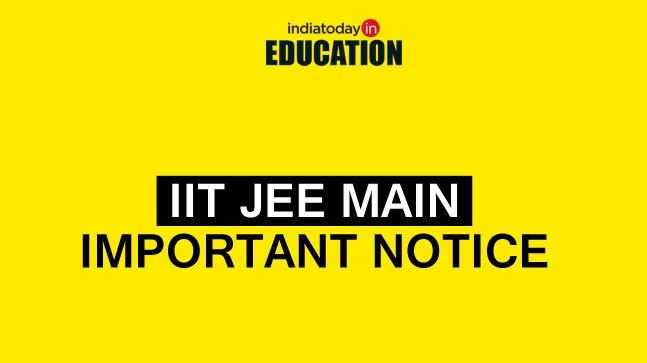 iit jee main 2018 important notice education today news
