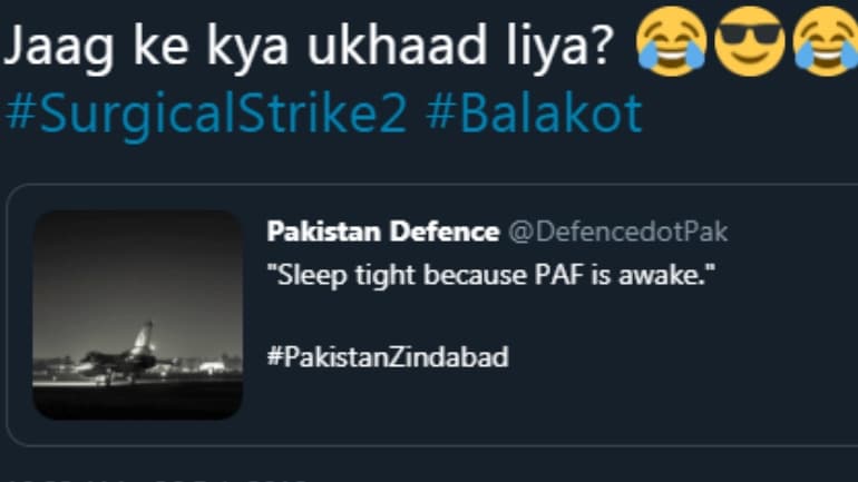 Surgical Strike 2 Pakistan Twitter Says Sleep Tight Paf Is Awake Jaag Ke Kya Ukhaad Lia Asks India Trending News News