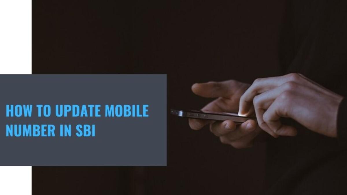 How To Update Mobile Number In Sbi Account Step By Step Guide Information News