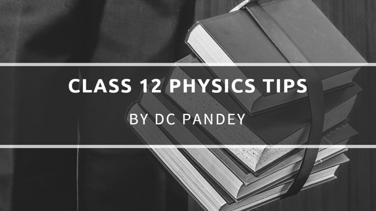 Class 12 Physics board exam tips from Physics expert DC Pandey - Education Today News
