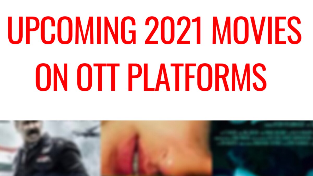 Upcoming Movies 21 On Netflix Amazon Prime Video And Disney Hotstar Trailer Cast Release Date Information News Upcoming Movies 21 On Netflix Amazon Prime Video And Disney Hotstar Trailer Cast Release Date Information News