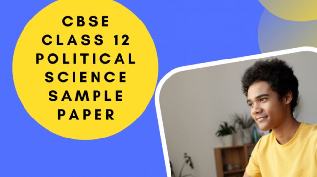 Practice this CBSE Class 12 Political Science Term 2 sample paper to score well in exam - Vimarsana News