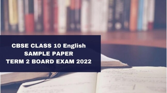CBSE Class 10 English sample paper 2022: Solve this term 2 board exam sample question paper to get full marks - Vimarsana News