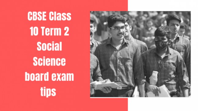 Tips to score 100% in CBSE Class 10 Term 2 Social Science board exam - Vimarsana News