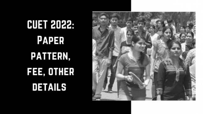 CUET 2022 date to be out soon, check paper pattern, exam fee and other details here