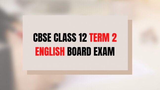 CBSE Class 12 Term 2 English board exam tomorrow: Check sample paper and paper pattern here