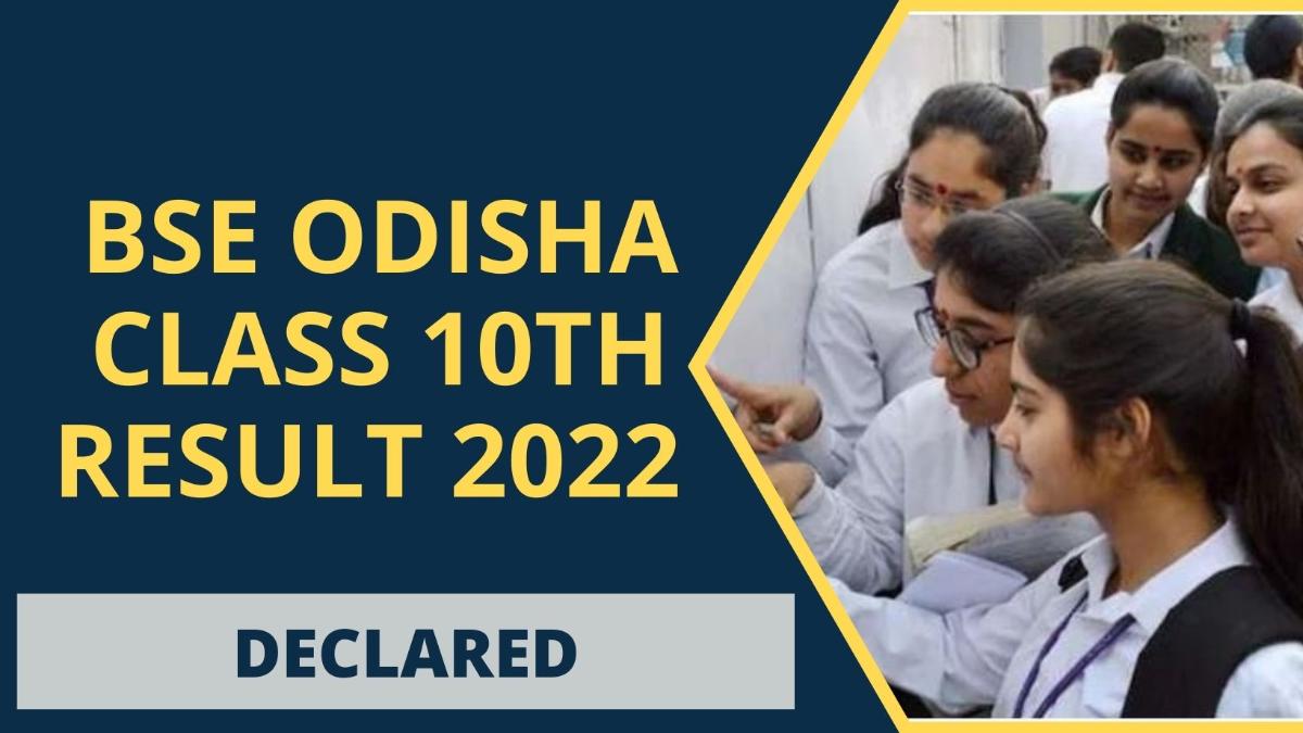 BSE Odisha 10th Result 2022 Declared| Check Odisha matric scorecards @ orissaresults.nic.in