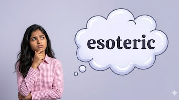 Word of the day: What 'esoteric' means and how to use it right Word of the day: What 'esoteric' means and how to use it right