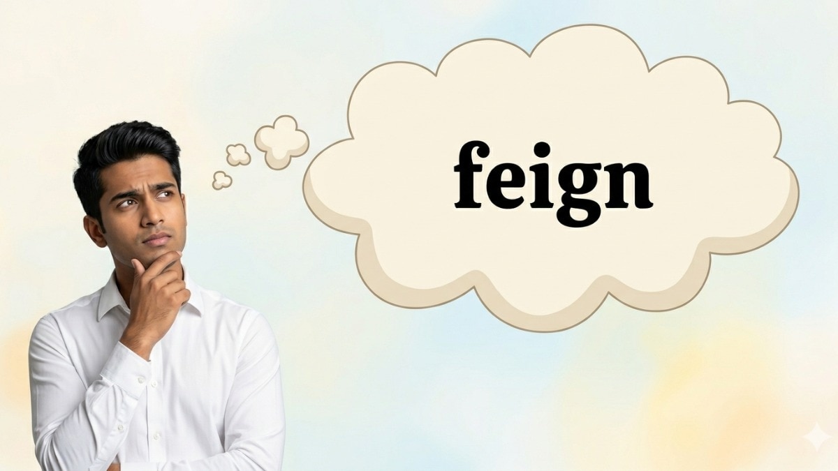 Word of the day: What 'feign' means and how to use it right