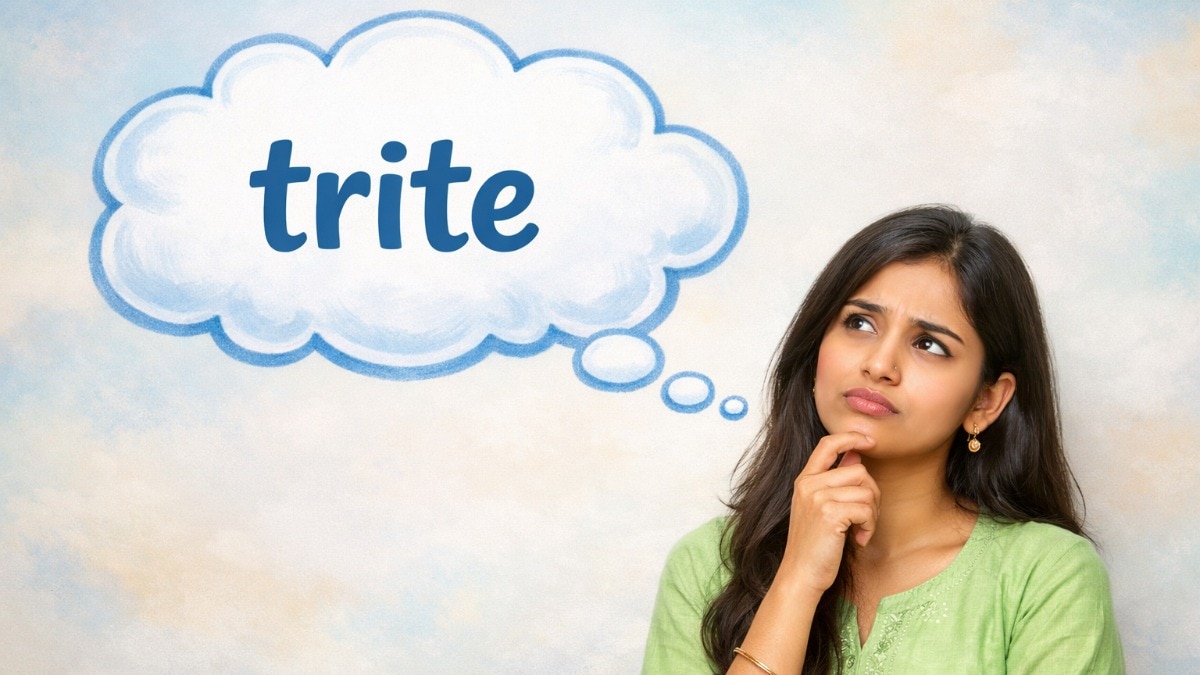 Word of the day: What 'trite' means and how to use it right