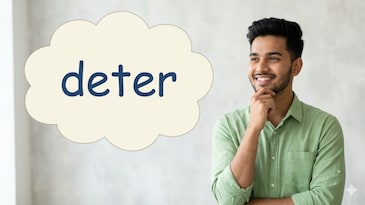Word of the day: What 'deter' means and how to use it right Word of the day: What 'deter' means and how to use it right