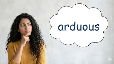 Word of the day: What 'arduous' means and how to use it right Word of the day: What 'arduous' means and how to use it right