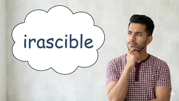 Word of the day: What 'irascible' means and how to use it right Word of the day: What 'irascible' means and how to use it right