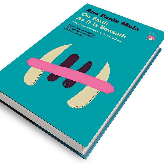 Translating worlds | Ana Paula Maia's 'On Earth As It Is Beneath'