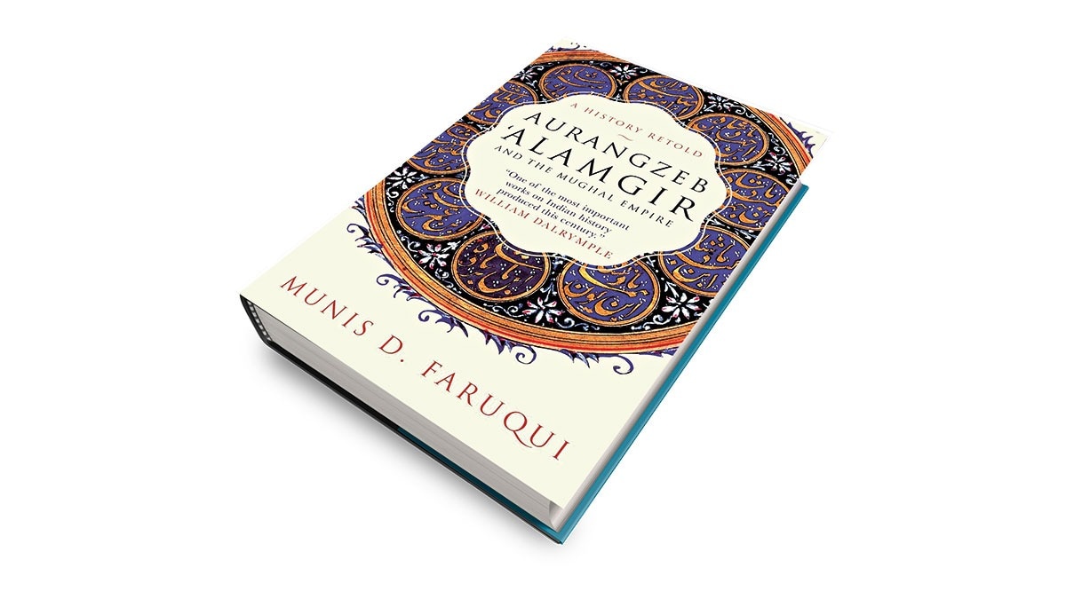 'Aurangzeb Alamgir and the Mughal Empire: A history retold' by Munis D. Faruqui | Juggernaut | Rs 899 | 416 pages