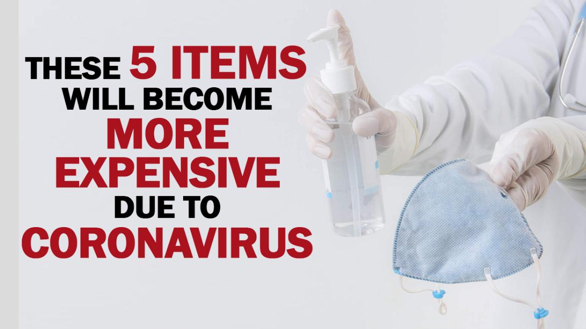 Coronavirus Outbreak What Is Expensive And What Is Cheaper In India