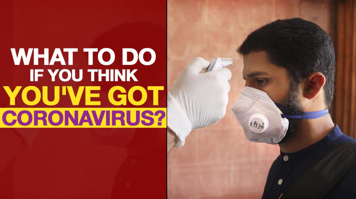 Coronavirus Lockdown What Should You Do If Feel You Are Showing
