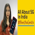 5G in India: How far are we? 5G in India: How far are we?