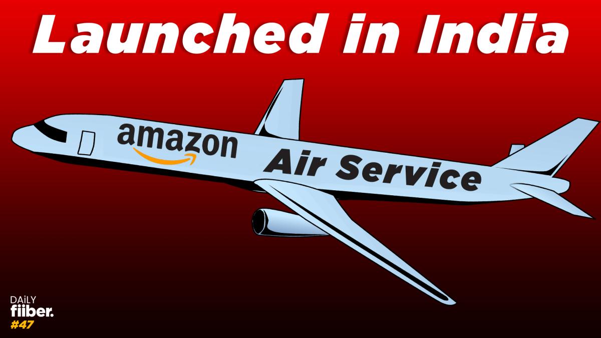 Amazon Air Cargo service launched in India Daily Fiiber Ep47 India