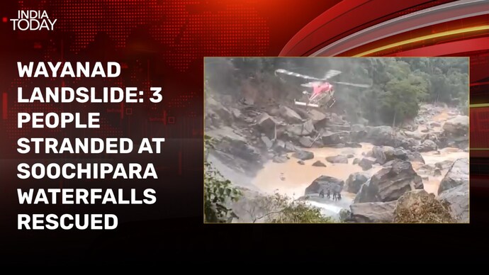 Wayanad landslide rescue ops: 3 people stranded at Soochipara waterfalls rescued