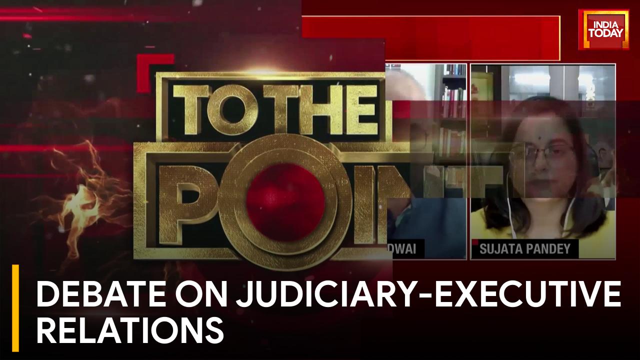 debate-on-judiciary-executive-relations-india-today