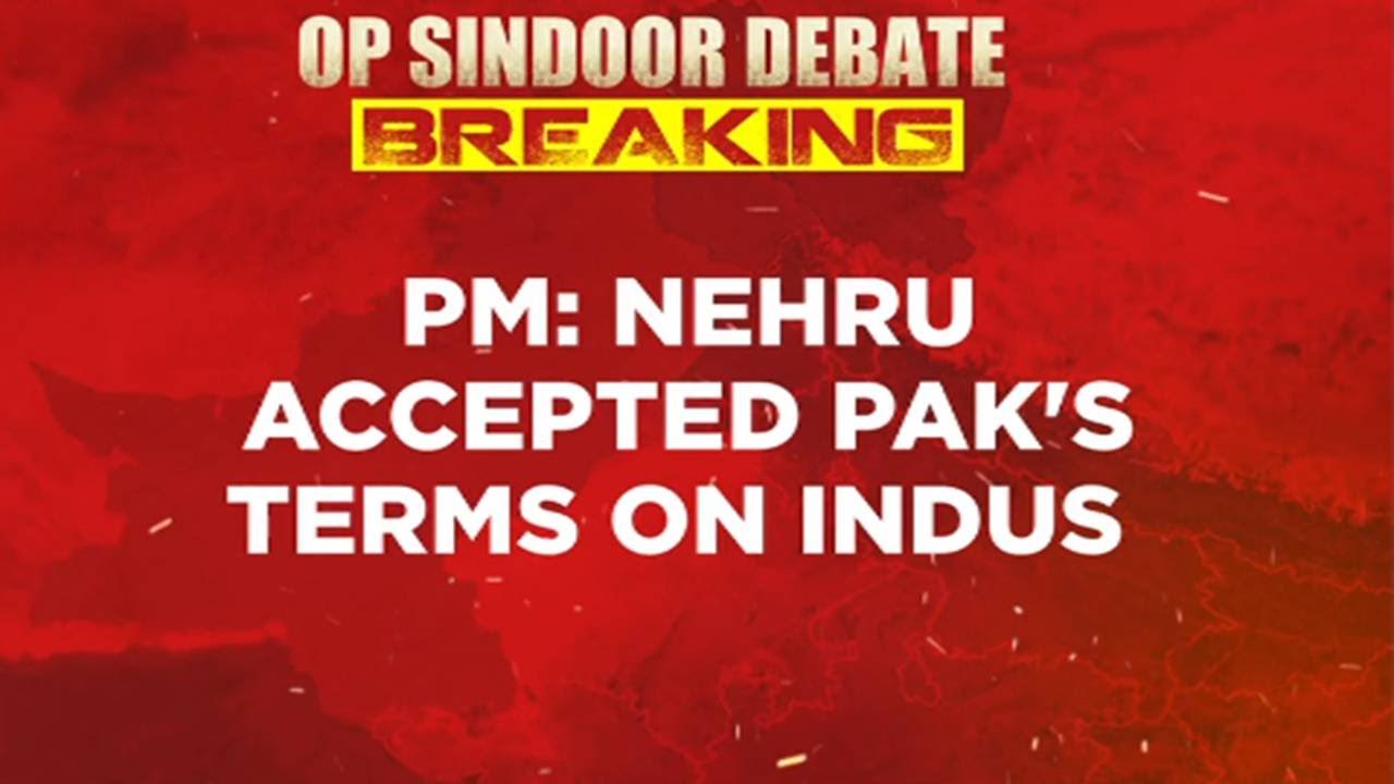 PM Modi attacks Nehru's Indus Water Treaty, says India has rectified mistake