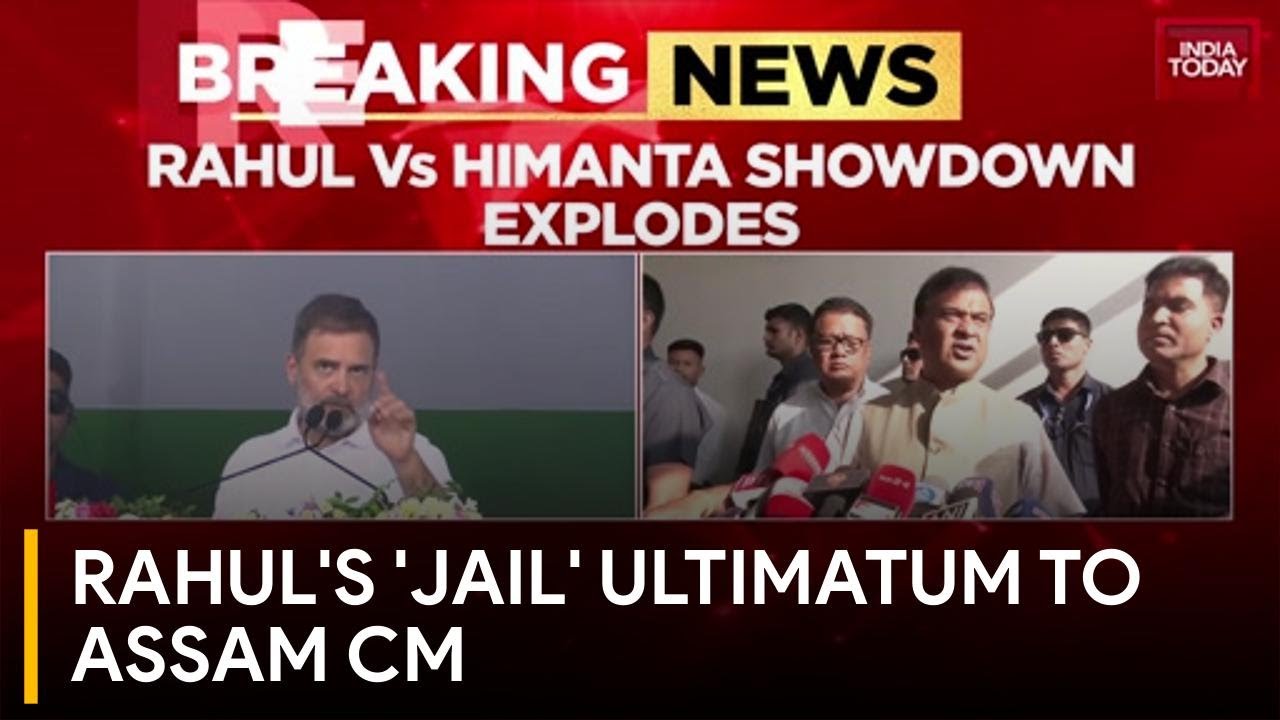 Rahul Gandhi's 'jail' warning to Assam Chief Minister Himanta Biswa Sarma