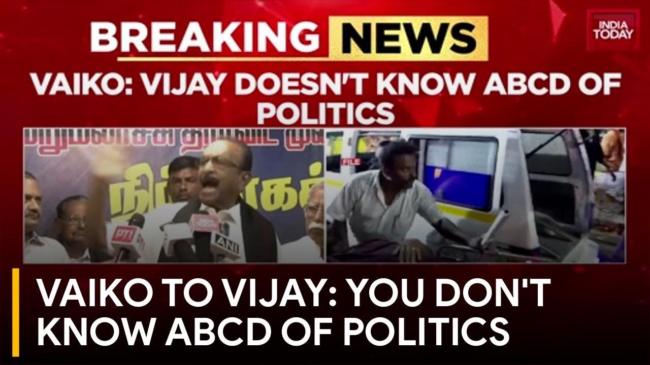 Vaiko To Actor Vijay: You 'Don't Know The ABCD Of Politics'
