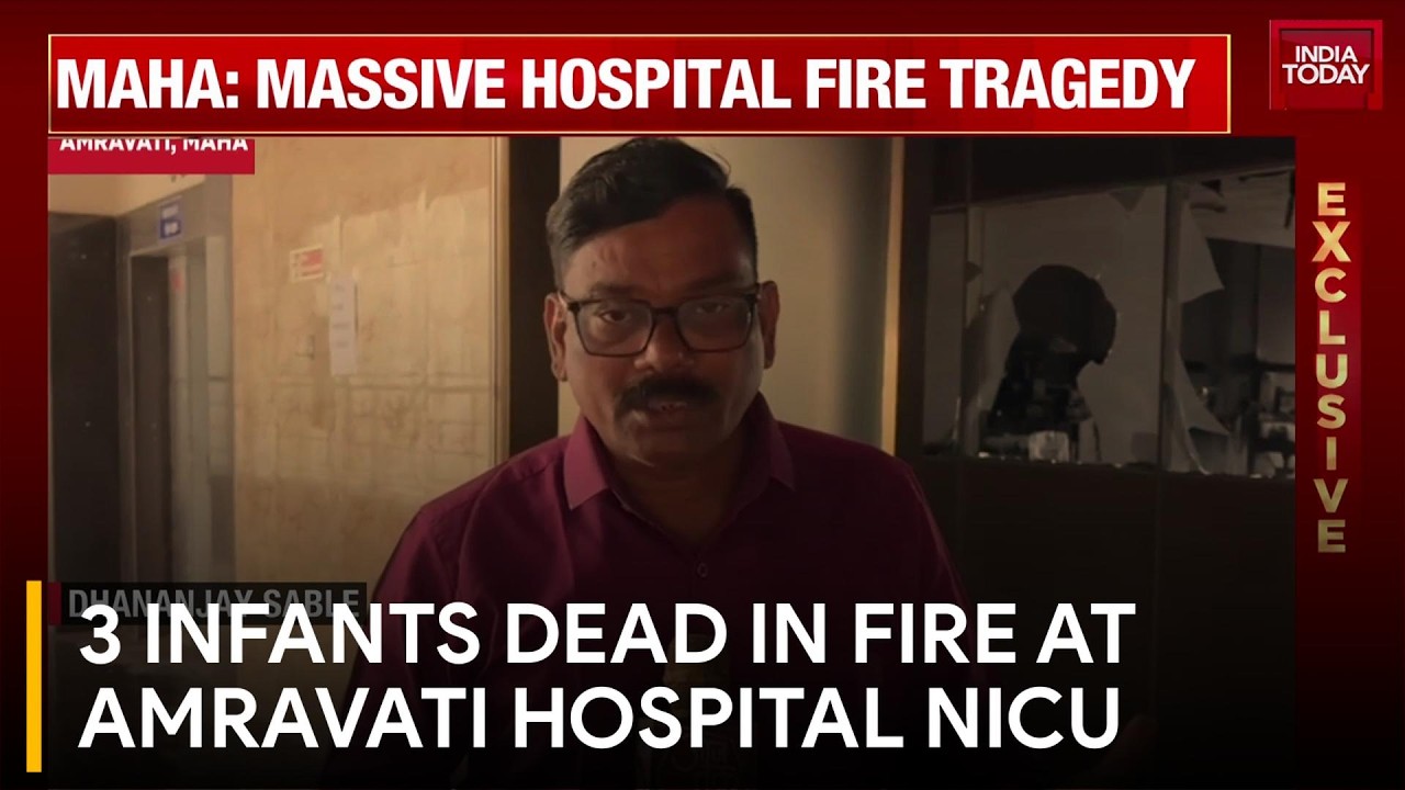 3 Infants Dead In Massive Fire At Amravati Hospital NICU; Ventilator Explosion Suspected