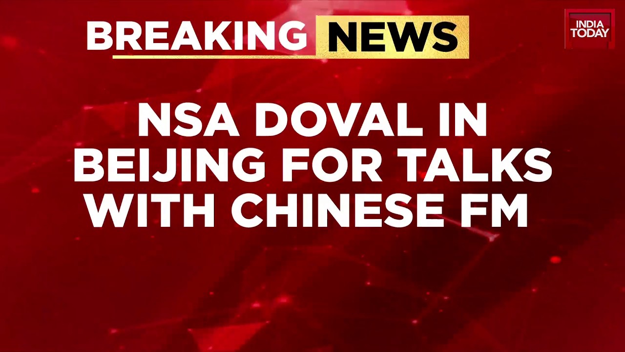 NSA Ajit Doval In Beijing For India-China Boundary Talks With Foreign Minister Wang Yi