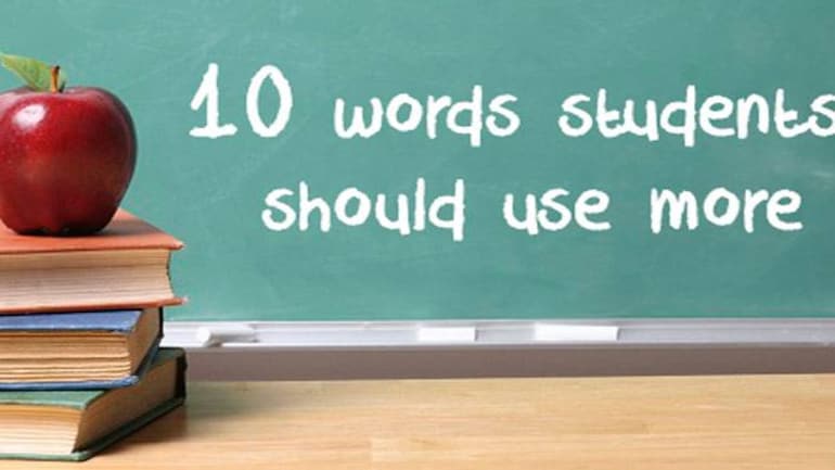 10 Words Every Student Should Use More Education Today News 10 Words Every Student Should Use More Education Today News