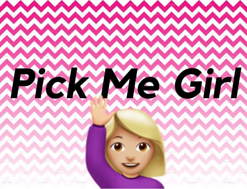 pick_me_girl.png pick_me_girl.png