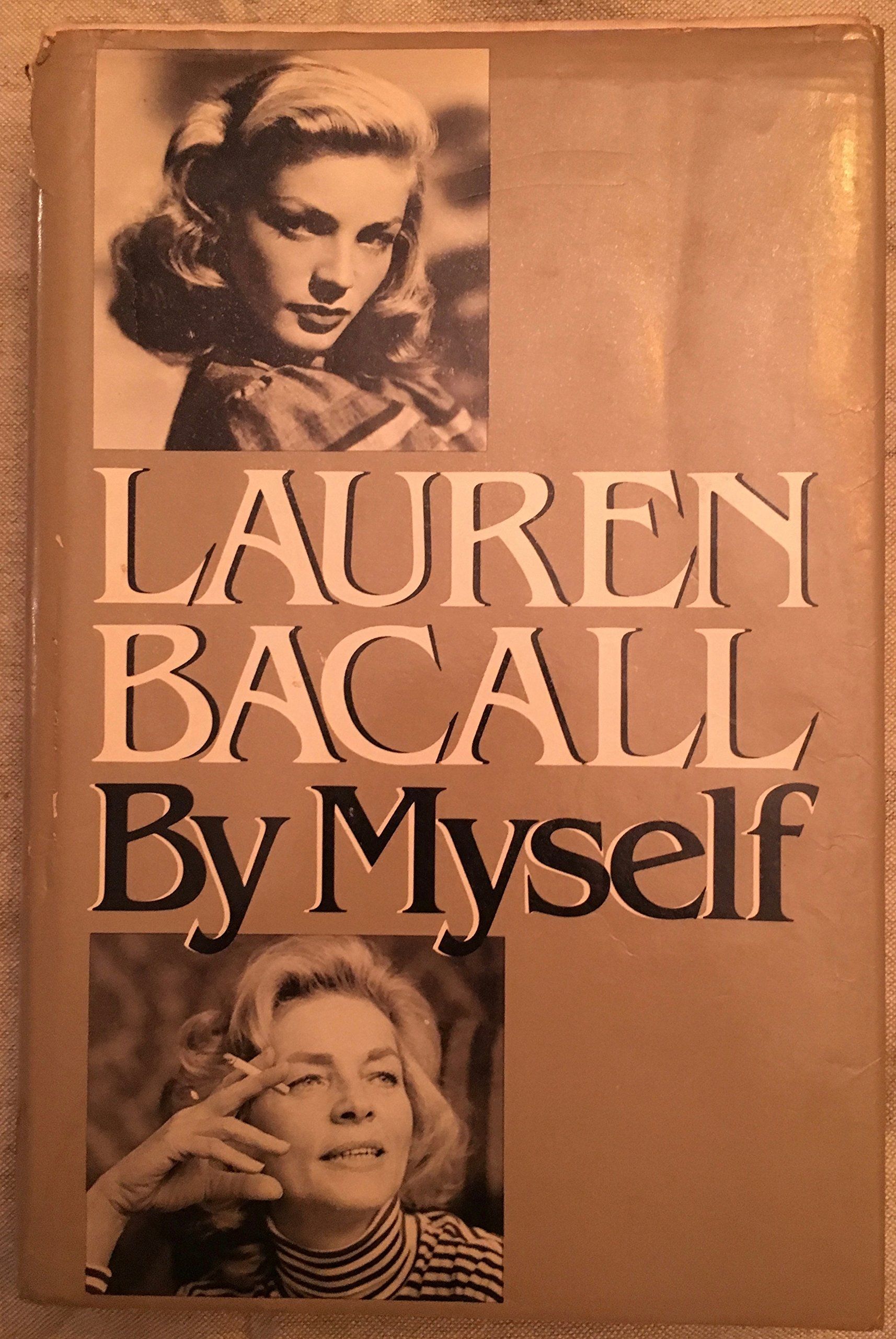 Lauren Bacall, <i>By Myself</i> Lauren Bacall, <i>By Myself</i>