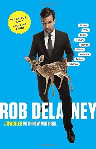 Rob Delaney, <i>Mother. Wife. Sister. Human. Warrior. Falcon. Yardstick. Turban. Cabbage.</i> Rob Delaney, <i>Mother. Wife. Sister. Human. Warrior. Falcon. Yardstick. Turban. Cabbage.</i>