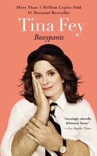 Tina Fey, <i>Bossy Pants</i> Tina Fey, <i>Bossy Pants</i>