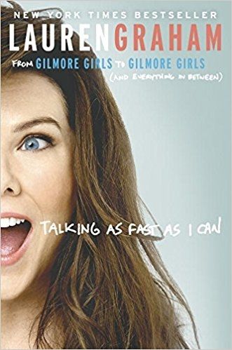 Lauren Graham, <i>Talking as Fast as I Can</i> Lauren Graham, <i>Talking as Fast as I Can</i>