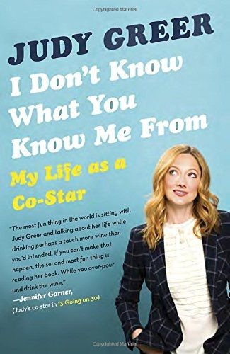 Judy Greer, <i>I Don't Now What You Know Me From</i> Judy Greer, <i>I Don't Now What You Know Me From</i>