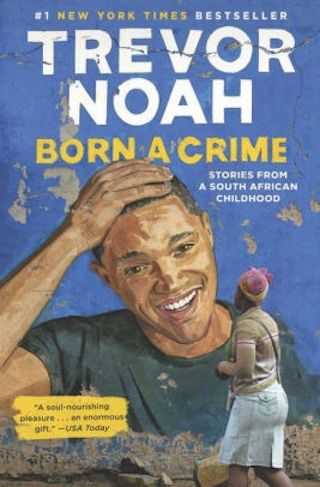 Trevor Noah, <i>Born a Crime</i> Trevor Noah, <i>Born a Crime</i>