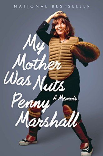 Penny Marshall, <i>My Mother Was Nuts</i> Penny Marshall, <i>My Mother Was Nuts</i>