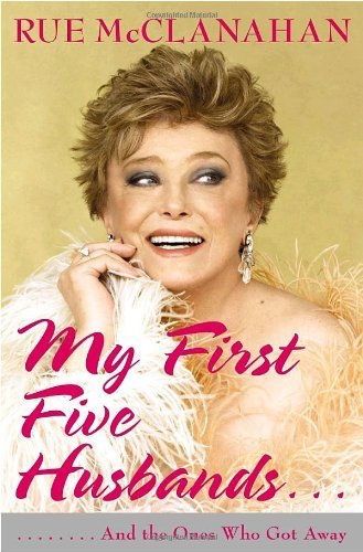 Rue McClanahan, <i>My First Five Husbands</i> Rue McClanahan, <i>My First Five Husbands</i>