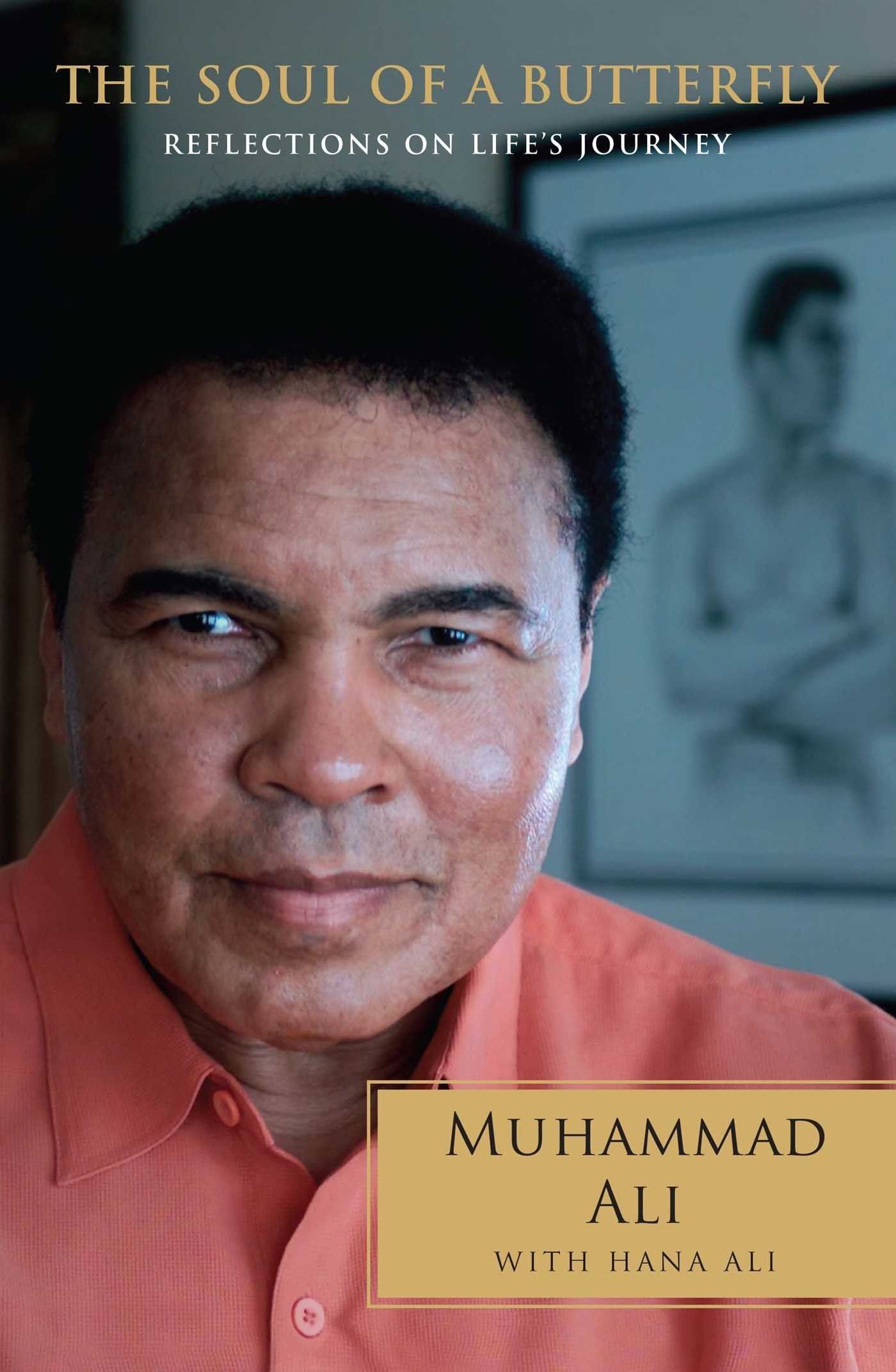 Muhammad Ali, <i>The Soul of a Butterfly</i> Muhammad Ali, <i>The Soul of a Butterfly</i>