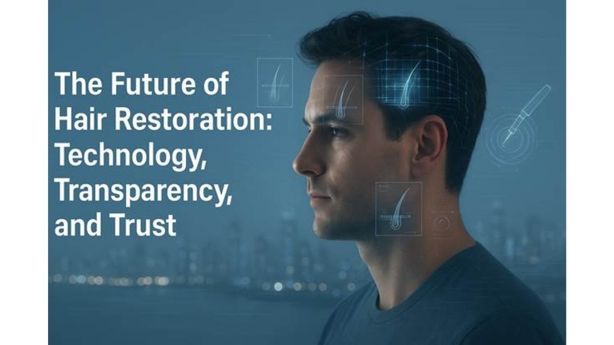 a new era of technology transparency and trust in the hair restoration industry