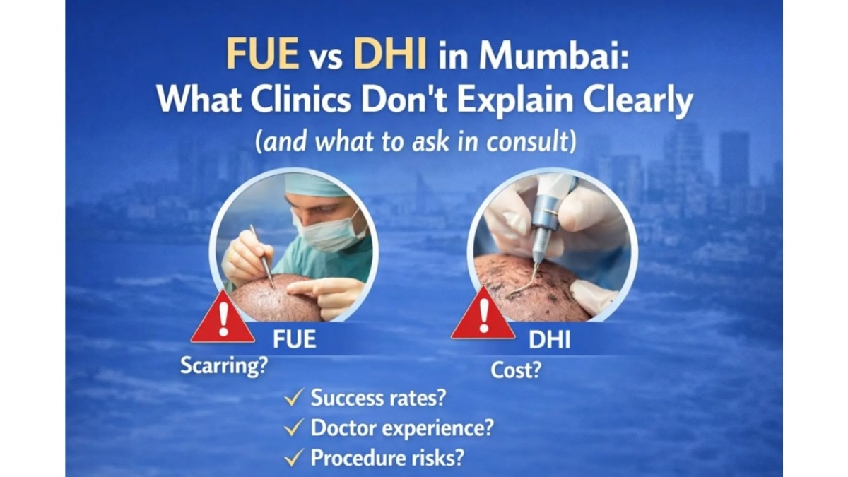 Ïmpact feature: मुंबईत FUE की DHI: क्लिनिक स्पष्टपणे न सांगणाऱ्या गोष्टी आणि कन्सल्टमध्ये काय विचारावं