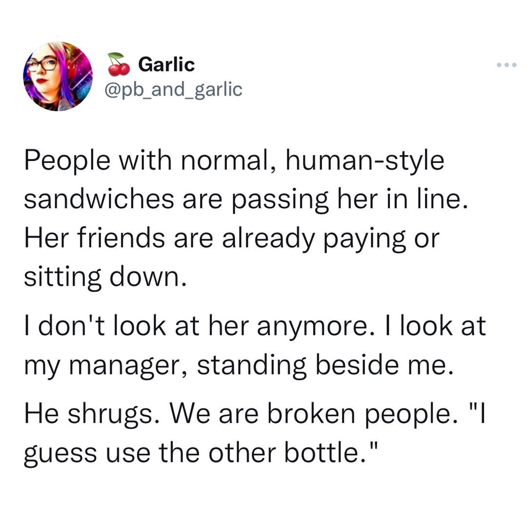 Other customer passed by them with their normal sandwiches. The subway worker looked at her manager, who shrugged and asked her to use another bottle.