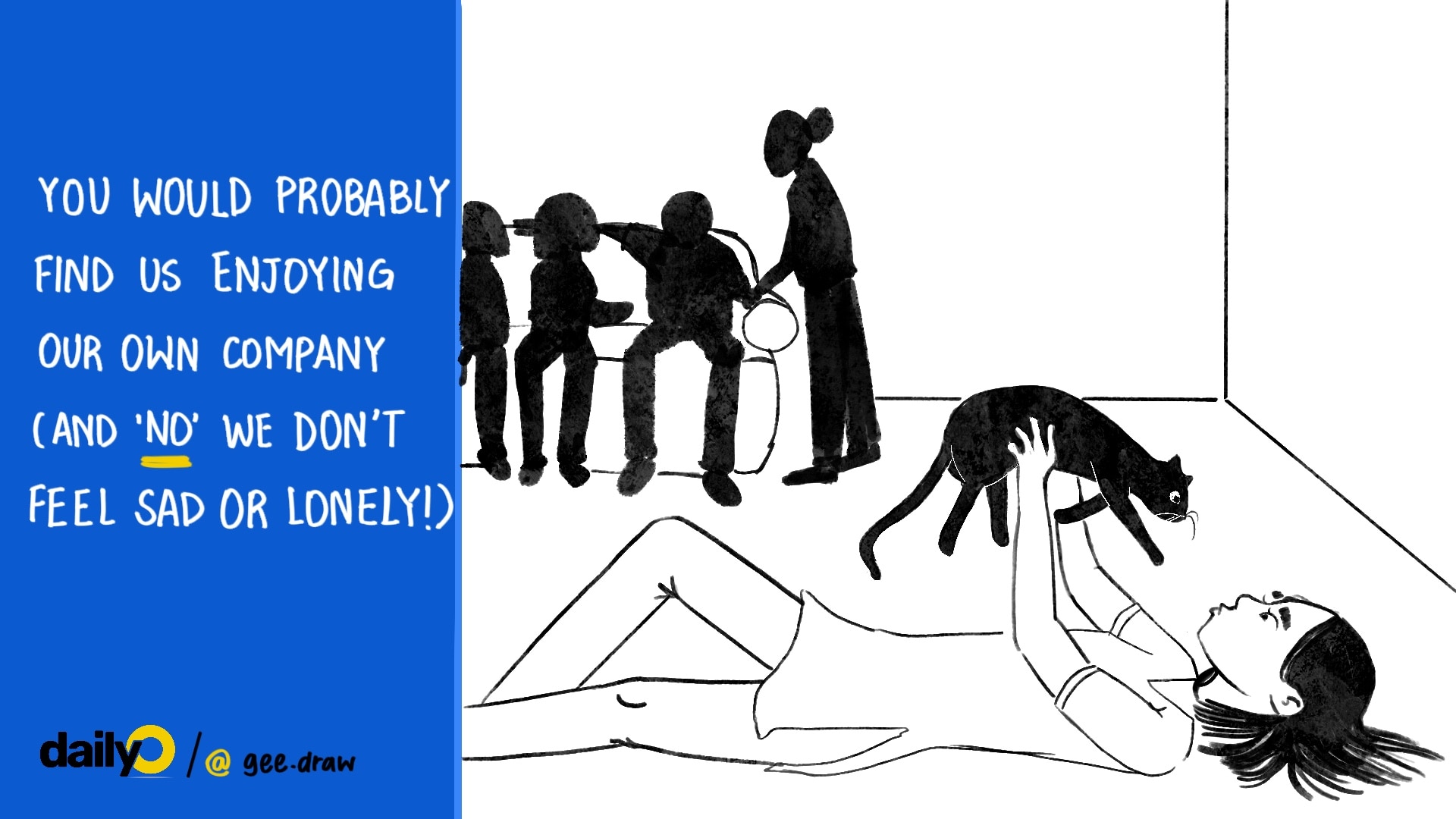 You would probably find us enjoying our own company (and ‘NO’ we don’t feel sad or lonely) You would probably find us enjoying our own company (and ‘NO’ we don’t feel sad or lonely)