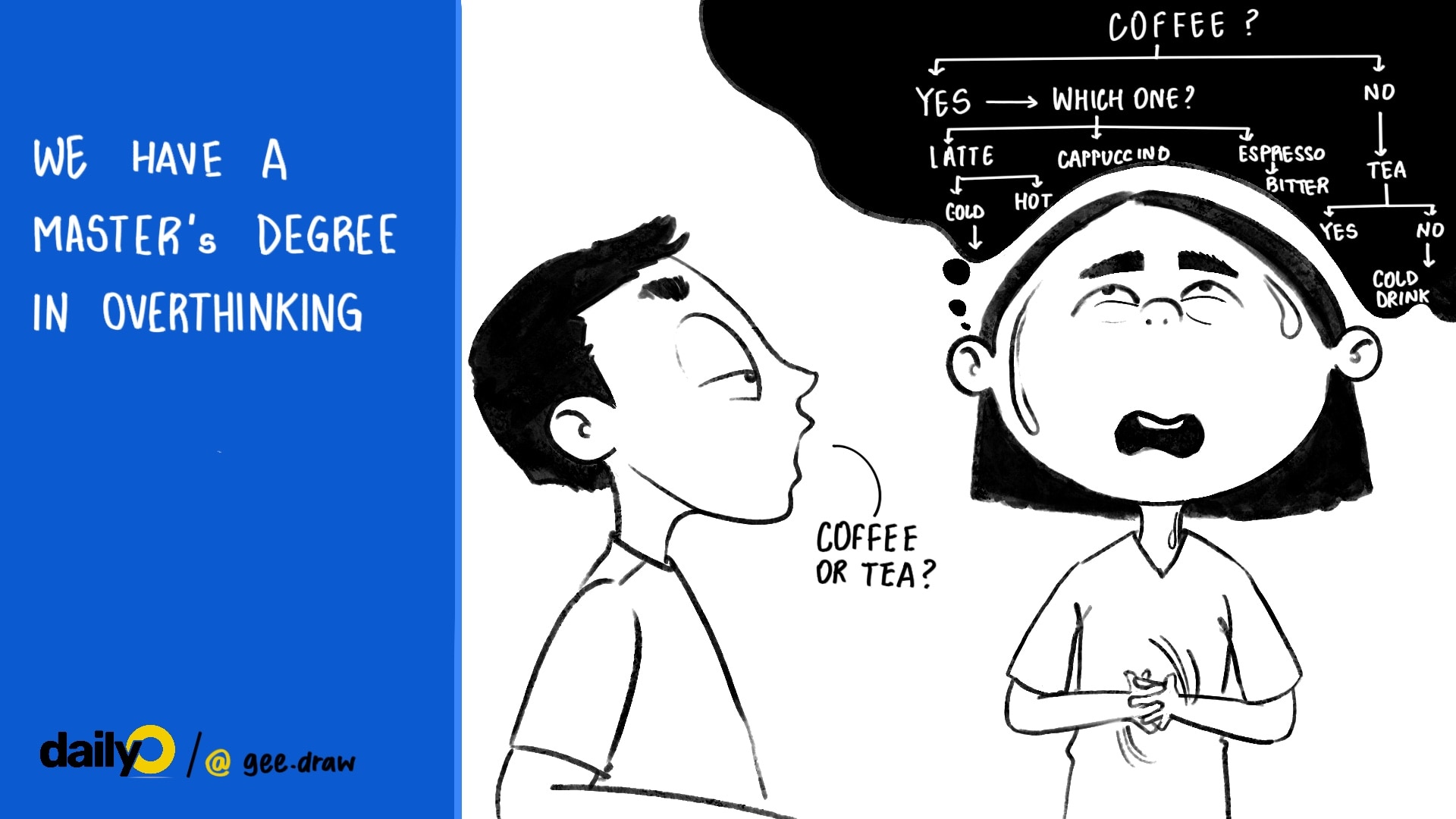 We have a master’s degree in overthinking. We have a master’s degree in overthinking.