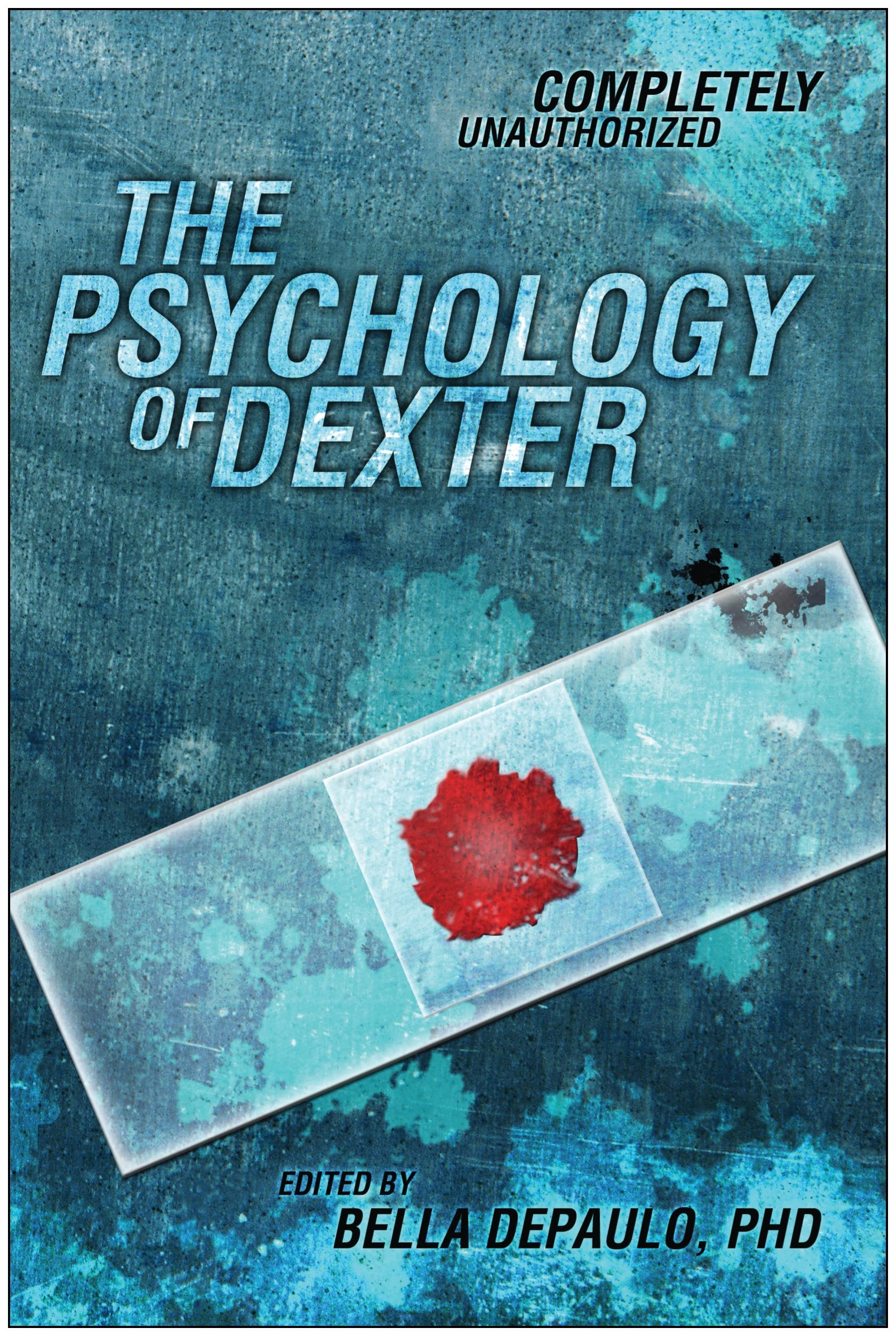 Although not authorised by the showrunners, The Psychology of Dexter compiles different psychological viewpoints on the killer's violence and mannerisms (photo-Amazon)